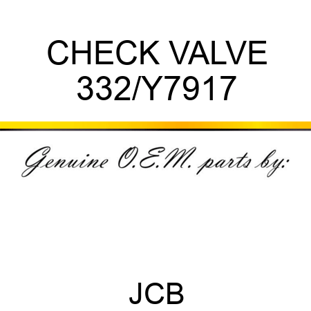 CHECK VALVE 332/Y7917