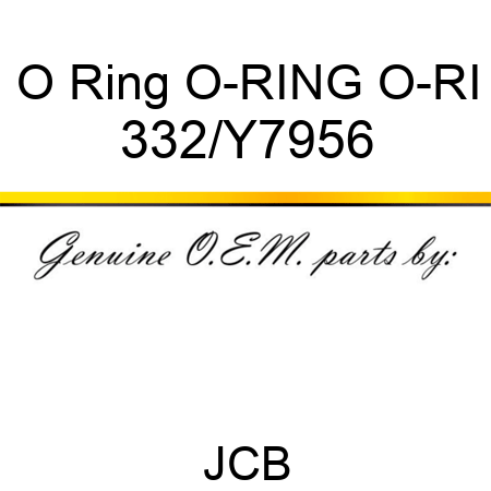 O Ring O-RING O-RI 332/Y7956