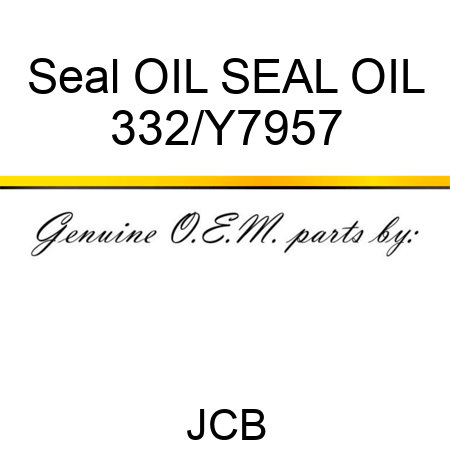 Seal OIL SEAL OIL 332/Y7957