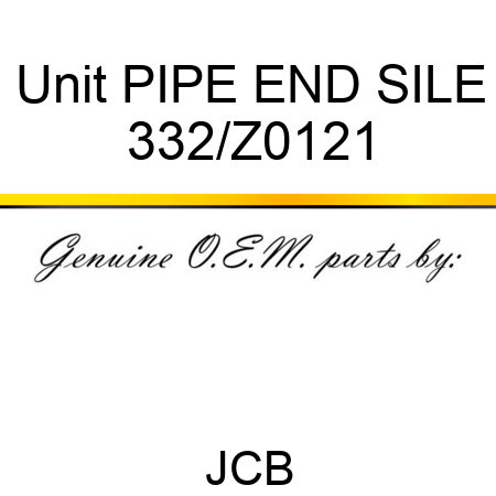 Unit PIPE END SILE 332/Z0121
