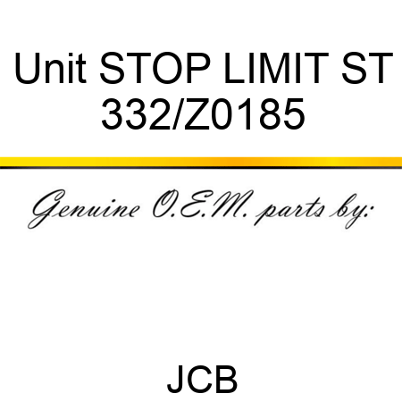 Unit STOP LIMIT ST 332/Z0185