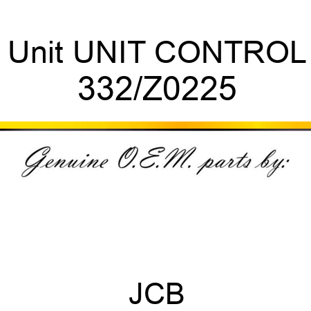 Unit UNIT CONTROL 332/Z0225