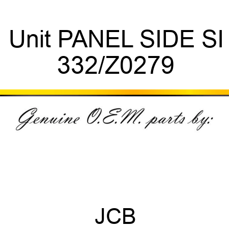 Unit PANEL SIDE SI 332/Z0279