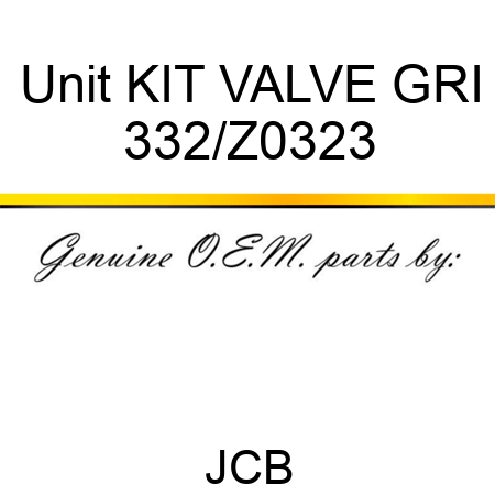 Unit KIT VALVE GRI 332/Z0323