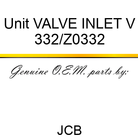 Unit VALVE INLET V 332/Z0332