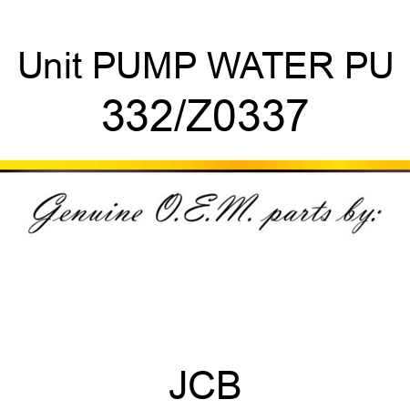 Unit PUMP WATER PU 332/Z0337