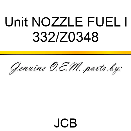 Unit NOZZLE FUEL I 332/Z0348