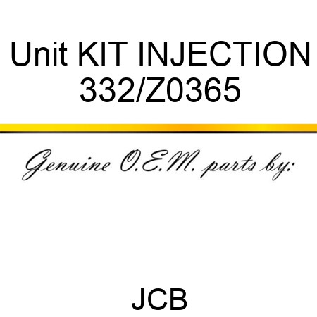 Unit KIT INJECTION 332/Z0365