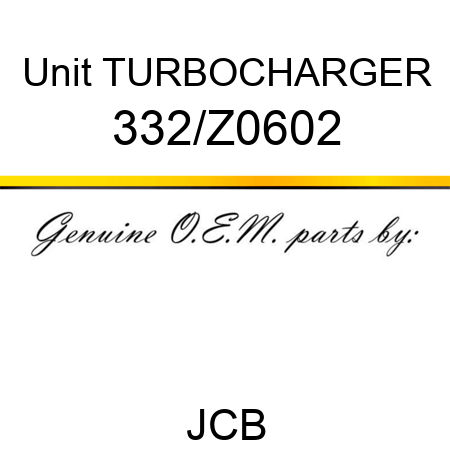 Unit TURBOCHARGER 332/Z0602