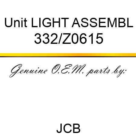 Unit LIGHT ASSEMBL 332/Z0615