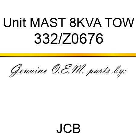 Unit MAST 8KVA TOW 332/Z0676