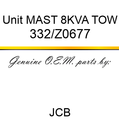 Unit MAST 8KVA TOW 332/Z0677