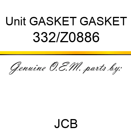 Unit GASKET GASKET 332/Z0886