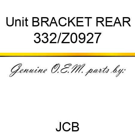 Unit BRACKET REAR 332/Z0927