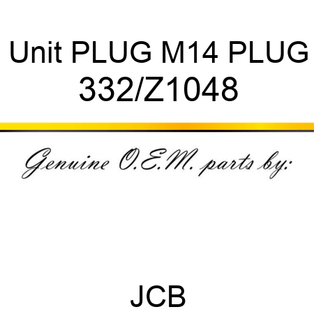 Unit PLUG M14 PLUG 332/Z1048