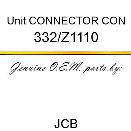 Unit CONNECTOR CON 332/Z1110