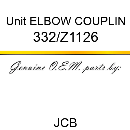 Unit ELBOW COUPLIN 332/Z1126