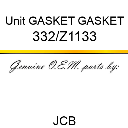 Unit GASKET GASKET 332/Z1133