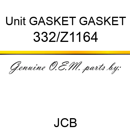 Unit GASKET GASKET 332/Z1164