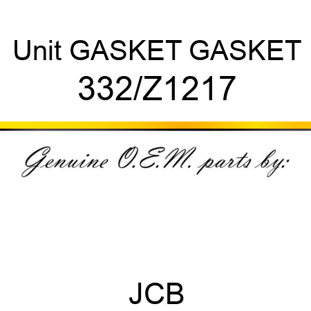 Unit GASKET GASKET 332/Z1217