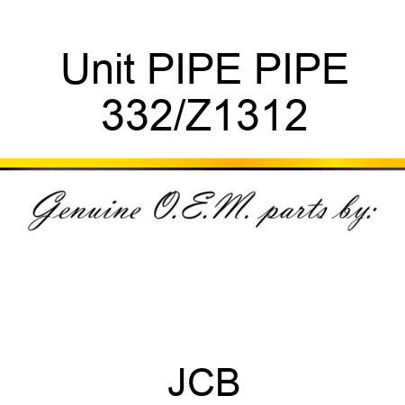 Unit PIPE PIPE 332/Z1312