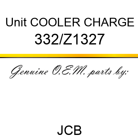 Unit COOLER CHARGE 332/Z1327