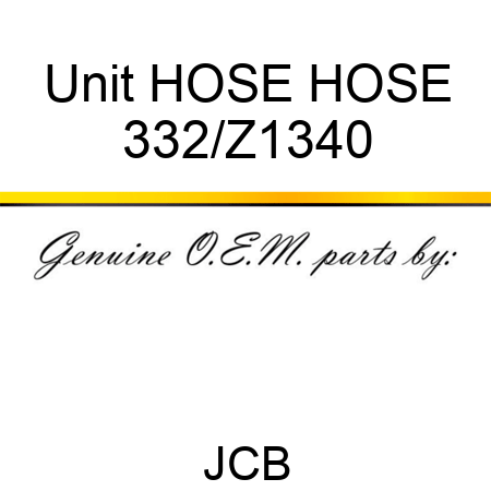 Unit HOSE HOSE 332/Z1340