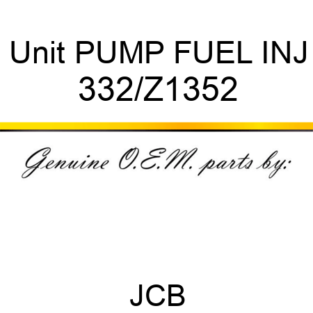 Unit PUMP FUEL INJ 332/Z1352