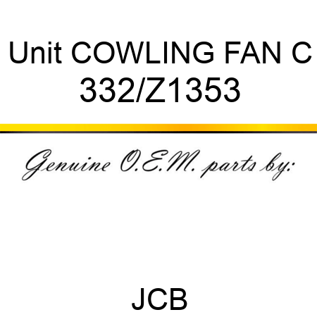 Unit COWLING FAN C 332/Z1353