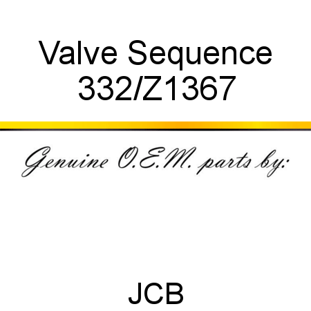 Valve, Sequence 332/Z1367