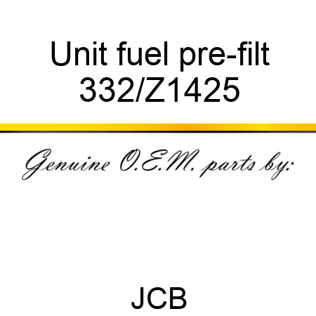 Unit fuel pre-filt 332/Z1425