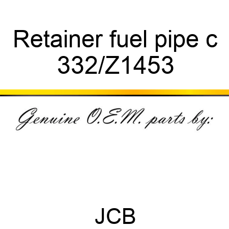 Retainer fuel pipe c 332/Z1453