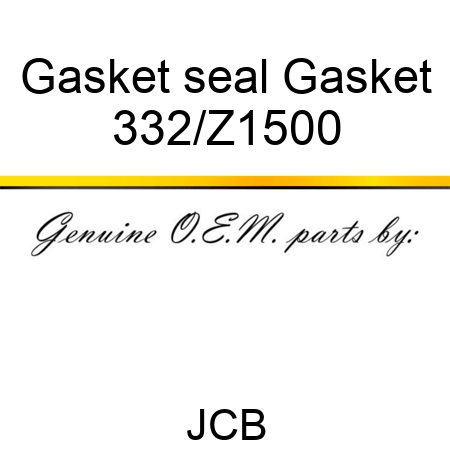 Gasket seal Gasket 332/Z1500