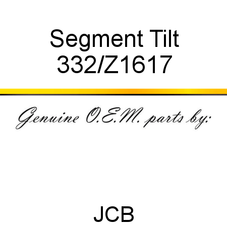 Segment, Tilt 332/Z1617