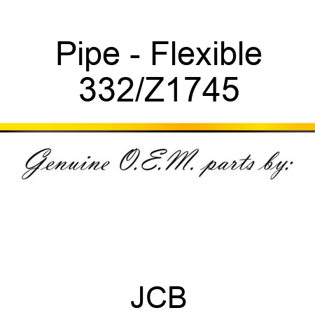 Pipe - Flexible 332/Z1745