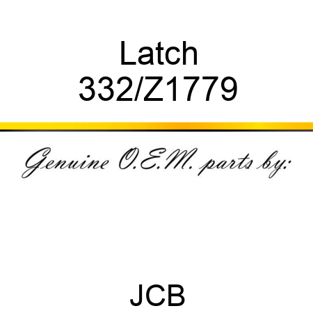 Latch 332/Z1779