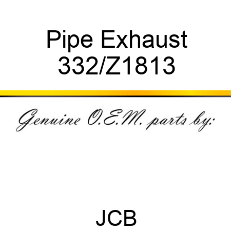 Pipe Exhaust 332/Z1813