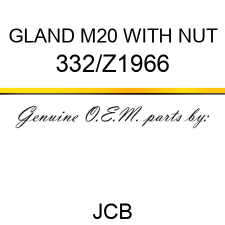GLAND M20 WITH NUT 332/Z1966