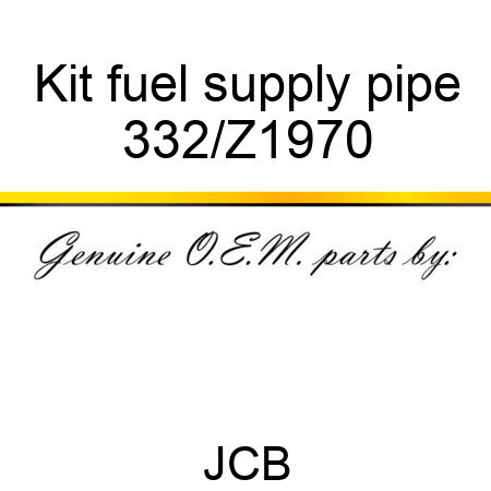 Kit fuel supply pipe 332/Z1970