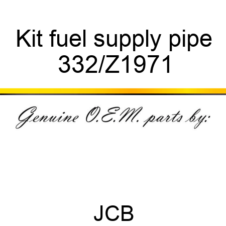 Kit fuel supply pipe 332/Z1971