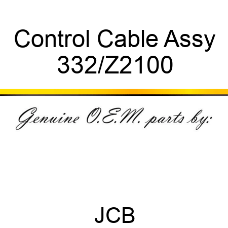 Control Cable Assy 332/Z2100