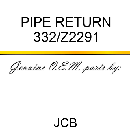 PIPE RETURN 332/Z2291