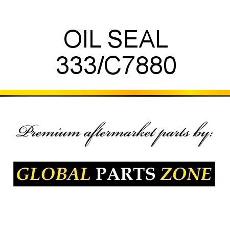 OIL SEAL 333/C7880