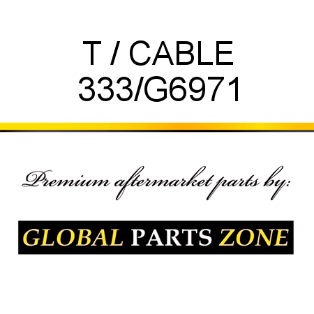 T / CABLE 333/G6971