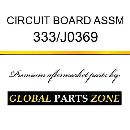CIRCUIT BOARD ASSM 333/J0369