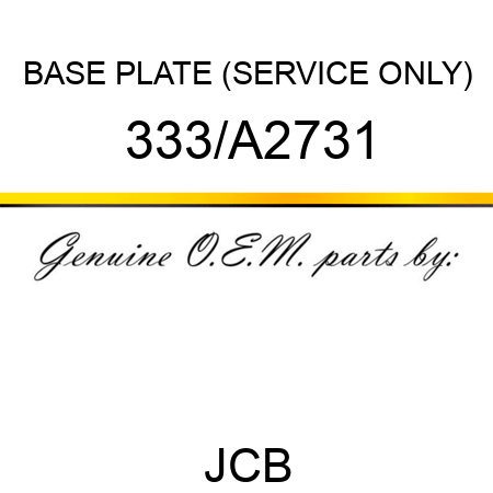 BASE PLATE (SERVICE ONLY) 333/A2731