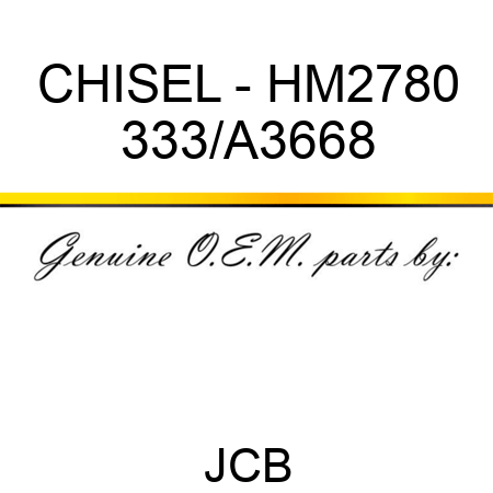 CHISEL - HM2780 333/A3668