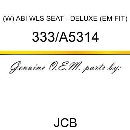 (W) ABI WLS SEAT - DELUXE (EM FIT) 333/A5314