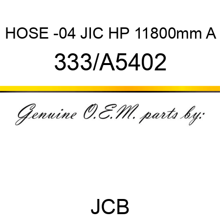 HOSE -04 JIC HP 11800mm A 333/A5402