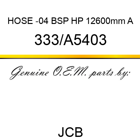 HOSE -04 BSP HP 12600mm A 333/A5403